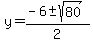 y+=+%28-6%2B-sqrt%2880%29%29%2F2