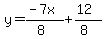 y+=+%28-7x%29%2F%288%29%2B%2812%29%2F%288%29