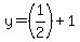 y+=+%281%2F2%29%2B+1