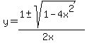 y+=+%281+%2B-+sqrt%28+1-4x%5E2+%29%29%2F%282x%29+