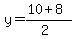 y+=+%2810+%2B+8%29%2F%282%29