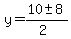 y+=+%2810+%2B-+8%29%2F%282%29