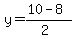 y+=+%2810+-+8%29%2F%282%29
