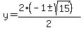 y+=+%282%28-1+%2B-+sqrt%2815%29%29%29%2F2+