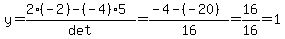 y+=+%282%2A%28-2%29-%28-4%29%2A5%29%2Fdet+=+%28-4-%28-20%29%29%2F16+=+16%2F16+=+1
