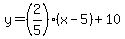 y+=+%282%2F5%29%28x-5%29%2B10