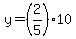 y+=+%282%2F5%29%2A10