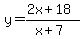 y+=+%282x%2B18%29%2F%28x%2B7%29