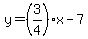 y+=+%283%2F4%29x-7