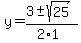 \"y+=+%283+%2B-+sqrt%28+25+%29%29%2F%282%2A1%29\"