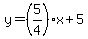 y+=+%285%2F4%29x%2B5