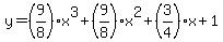 y+=+%289%2F8%29x%5E3%2B%289%2F8%29x%5E2%2B%283%2F4%29x%2B1