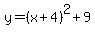 y+=+%28x%2B4%29%5E2%2B9