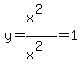y+=+%28x%5E2%29%2F%28x%5E2%29+=+1