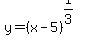 y+=+%28x-5%29%5E%281%2F3%29