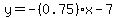 y+=++-%280.75%29x+-7