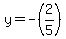 y+=+-%282%2F5%29