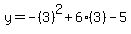 y+=+-%283%29%5E2%2B6%283%29-5