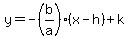 y+=+-%28b%2Fa%29+%2A+%28x-h%29+%2B+k