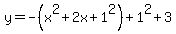 y+=+-%28x%5E2+%2B2x%2B1%5E2%29%2B1%5E2+%2B+3