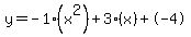 y+=+-+1%28x%5E2%29+%2B+3%28x%29+%2B+-+4