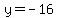 y+=+-+16++