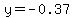 y+=+-0.37+