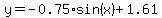 y+=+-0.75%2Asin%28x%29+%2B+1.61