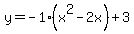 y+=+-1%28x%5E2-2x%29%2B3