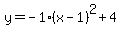 y+=+-1%28x-1%29%5E2%2B4