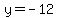 y+=+-12