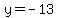 y+=+-13