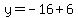 y+=+-16%2B+6