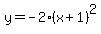 y+=+-2%28x+%2B+1%29%5E2+
