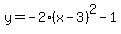 y+=+-2%28x-3%29%5E2-1