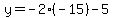 y+=+-2%2A%28-15%29+-+5