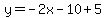 y+=+-2x+-+10+%2B+5