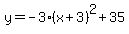 y+=+-3%28x%2B3%29%5E2%2B35