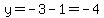 y+=+-3+-+1=-4