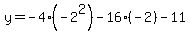 y+=+-4%28-2%5E2%29-16%28-2%29-11