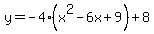 y+=+-4%28x%5E2-6x%2B9%29%2B8