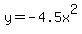 y+=+-4.5x%5E2