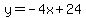 y+=+-4x%2B24