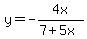 y+=+-4x%2F%287%2B5x%29