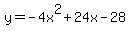 y+=+-4x%5E2%2B24x-28