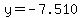 y+=+-7.510