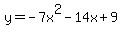 y+=+-7x%5E2-14x%2B9