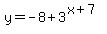 y+=+-8+%2B+3%5E%28x%2B7%29