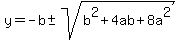 y+=+-b+%2B-+sqrt%28b%5E2%2B4ab%2B8a%5E2%29++