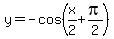 y+=+-cos+%28x%2F2+%2B+pi%2F2%29